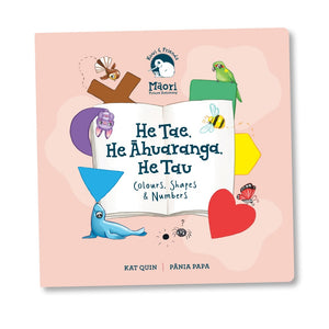 He Tae, He Āhuaranga, He Tau (Colours, Shapes & Numbers) | Board Book